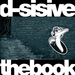 D-Sisive - The Book